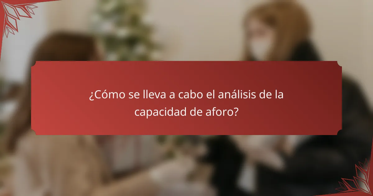 ¿Cómo se lleva a cabo el análisis de la capacidad de aforo?
