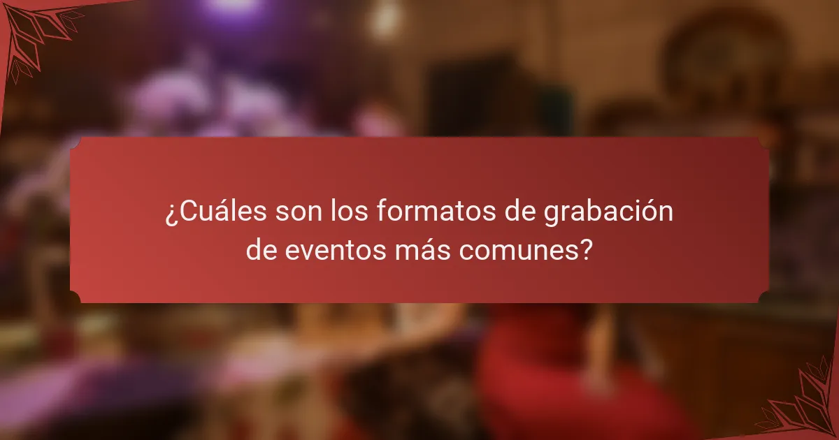 ¿Cuáles son los formatos de grabación de eventos más comunes?