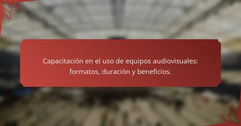 Capacitación en el uso de equipos audiovisuales: formatos, duración y beneficios.