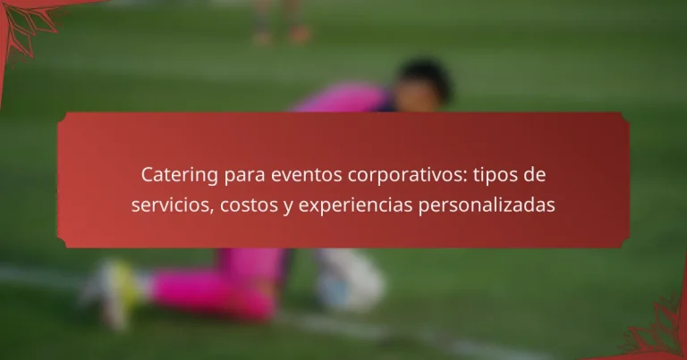 Catering para eventos corporativos: tipos de servicios, costos y experiencias personalizadas