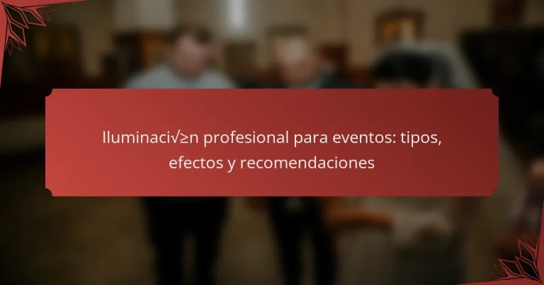 Iluminación profesional para eventos: tipos, efectos y recomendaciones