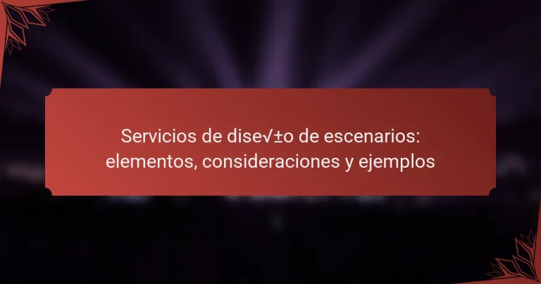 Servicios de diseño de escenarios: elementos, consideraciones y ejemplos