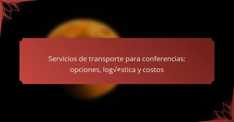 Servicios de transporte para conferencias: opciones, logística y costos