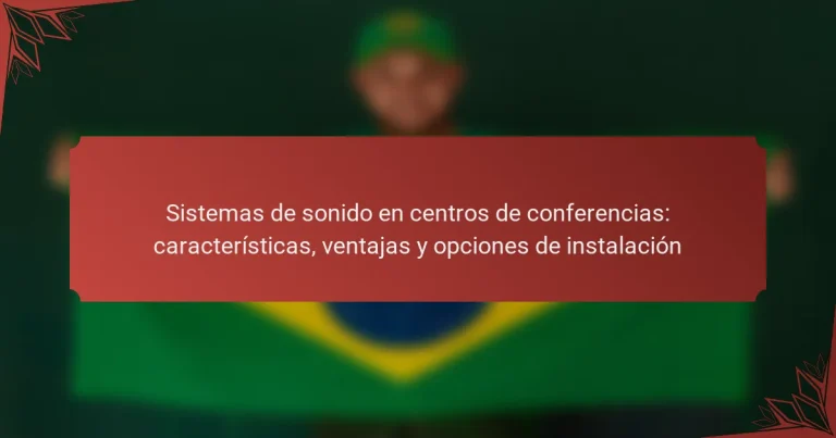 Sistemas de sonido en centros de conferencias: características, ventajas y opciones de instalación