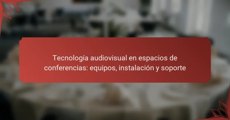 Tecnología audiovisual en espacios de conferencias: equipos, instalación y soporte